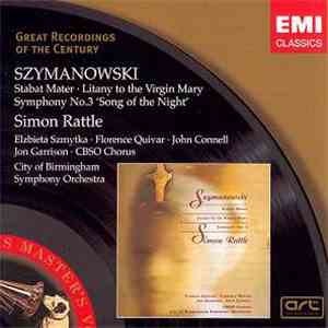 Szymanowski, Simon Rattle - Stabat Mater / Litany To The Virgin Mary / Symphony No. 3 "Song Of The Night" flac album