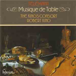 Telemann, The King's Consort, Robert King  - Musique De Table flac album