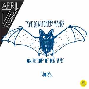 The Bewitched Hands On The Top Of Our Heads - Work flac album