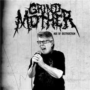 The Grindmother - Age Of Destruction flac album