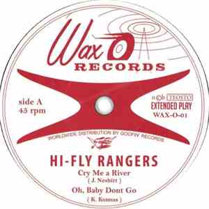 The Hi-Fly Rangers - Cry Me A River / Oh, Baby Don't Go / Woman Of My Kind / Let Me Take You Out flac album