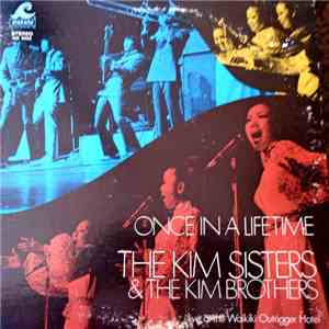 The Kim Sisters & The Kim Brothers - Once In A Lifetime (Live At The Waikiki Outrigger Hotel) flac album