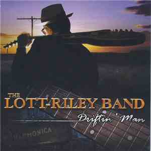 The Lott-Riley Band - Driftin' Man flac album
