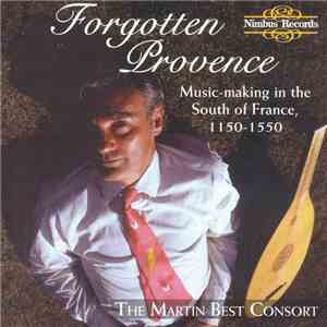 The Martin Best Consort - Forgotten Provence - Music-making In The South Of France, 1150-1550 flac album