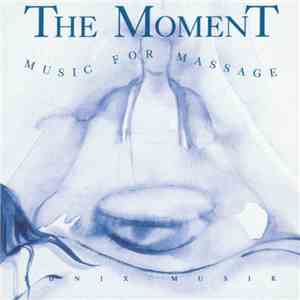 The Moment  - Music For Massage flac album