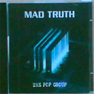 The Pop Group - Mad Truth flac album