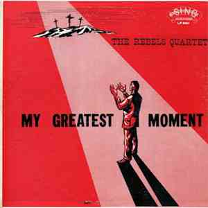 The Rebels Quartet - My Greatest Moment flac album