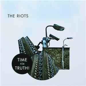 The Riots  - Time For Truth flac album