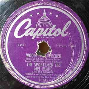 The Sportsmen And Mel Blanc - Woody Woodpecker / I'd Love To Live In Loveland With A Girl Like You flac album
