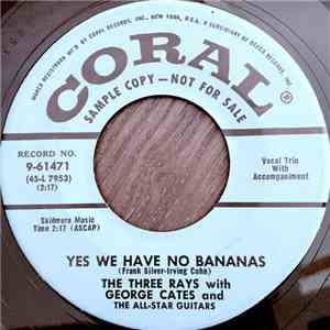 The Three Rays, George Cates And The All-Star Guitars, George Cates And His Orchestra - Yes We Have No Bananas flac album