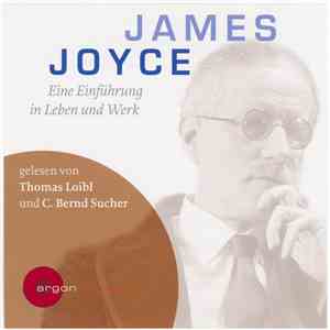 Thomas Loibl, C. Bernd Sucher - James Joyce – Eine Einführung In Leben Und Werk flac album