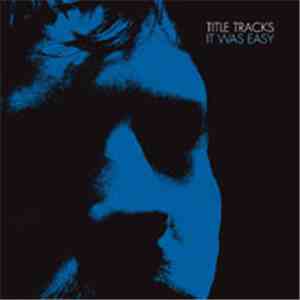 Title Tracks - It Was Easy flac album