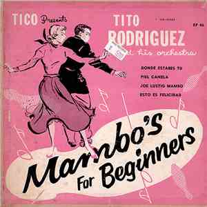 Tito Rodriguez & His Orchestra - Mambo's For Beginners flac album