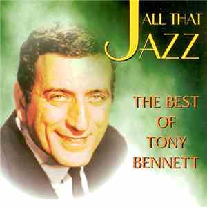Tony Bennett - All That Jazz (The Best Of Tony Bennett) flac album