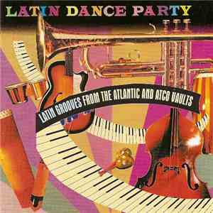 Various - Latin Dance Party (Latin Grooves From The Atlantic And Atco Vaults) flac album