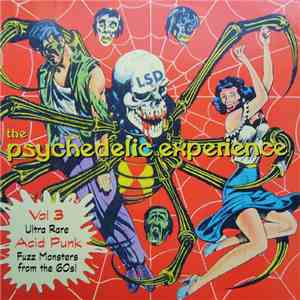 Various - The Psychedelic Experience Vol 3 (Ultra Rare Acid Punk Fuzz Monsters From The 60s!) flac album