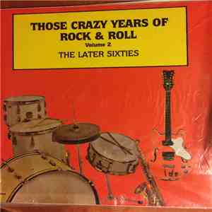 Various - Those Crazy Years Of Rock & Roll Volume 2 The Later Sixties flac album