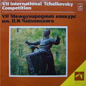 Various - VII International Tchaikovsky Competition (Violin 1) = VII Международный Конкурс Им. П.И. Чайковского (Скрипка 1) flac album