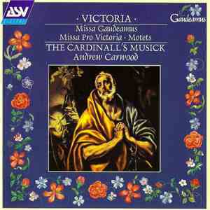 Victoria, Andrew Carwood, The Cardinall's Musick - Missa Gaudeamus / Missa Pro Victoria / Motets flac album