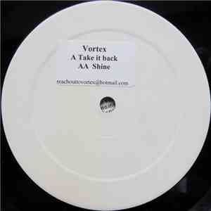 Vortex  - Take It Back / Shine flac album