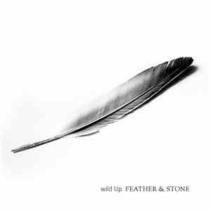Wild Up - Feather And Stone flac album