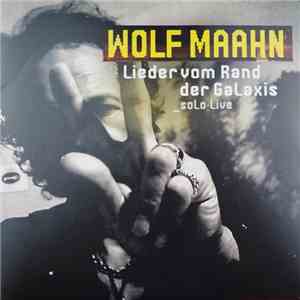 Wolf Maahn - Lieder Vom Rand Der Galaxis - Solo Live flac album