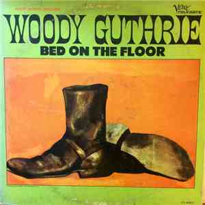 Woody Guthrie - Bed On The Floor flac album