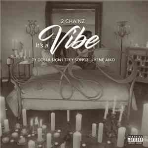 2 Chainz Featuring Ty Dolla $ign | Trey Songz | Jhené AIko - It's A Vibe flac album