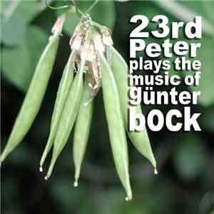 23rd Peter - Plays The Music Of Günter Bock flac album