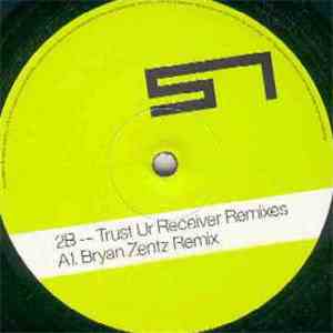 2B - Trust Ur Receiver (Remixes) flac album