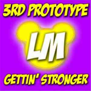 3rd Prototype - Gettin' Stronger flac album