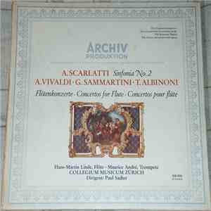 A. Scarlatti, A. Vivaldi, G. Sammartini, T. Albinoni, Hans-Martin Linde, Maurice André, Collegium Musicum Zürich, Paul Sacher - A. Scarlatti Sinfonia No. 2. A. Vivaldi, G. Sammartini, T. Albinioni Flötenkonzerte, Concertos For Flute, Concertos Pour Flûte flac album