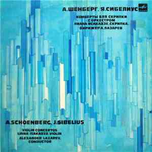 А. Шёнберг = A. Schoenberg, Я. Сибелиус = J. Sibelius - Лиана Исакадзе = Liana Isakadze, А. Лазарев = Alexander Lazarev - Концерты для скрипки с оркестром = Violin Concertos flac album