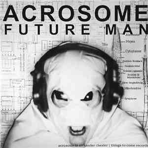 Acrosome - Future Man flac album