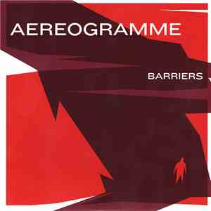 Aereogramme - Barriers flac album