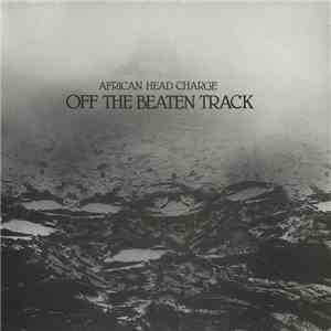 African Head Charge - Off The Beaten Track flac album