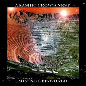 Akashic Crow's Nest - Mining Off-World flac album