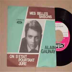 Alain Gaunay - Mes Belles Saisons / On S'Etait Pourtant Juré flac album