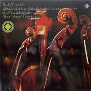 Alban Berg - Alban-Berg-Quartett - Streichquartett Opus 3 / Lyrische Suite flac album