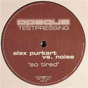 Alex Purkart vs. Noise  - So Tired flac album