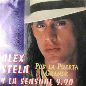 Alex Stela y La Sensual 990 - Por La Puerta Grande flac album