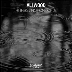 Ali Wood  - Hi There / Not One Of Us flac album