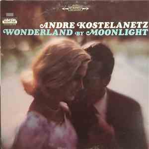 André Kostelanetz And His Orchestra - Wonderland By Moonlight flac album