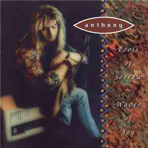 Anthony - Pools Of Sorrow ~ Waves Of Joy flac album
