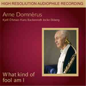 Arne Domnérus - What Kind Of Fool Am I flac album
