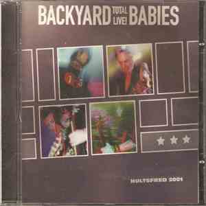 Backyard Babies - Total Live! - Hultsfred 2001 flac album
