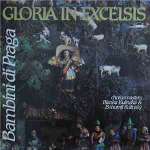Bambini Di Praga , Chorusmasters Blanka Kulínská & Bohumil Kulínský - Gloria In Excelsis flac album