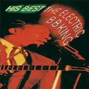 B.B. King - His Best - The Electric B.B. King flac album