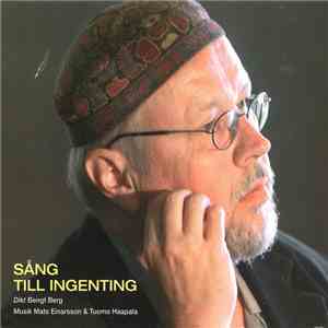Bengt Berg , Mats Einarsson , Tuomo Haapala - Sång Till Ingenting flac album