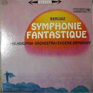 Berlioz / The Philadelphia Orchestra / Eugene Ormandy - Symphonie Fantastique flac album